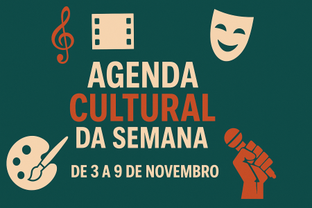 Agenda Cultural de 3 a 9 de Novembro